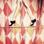 HOW TO WALK A TIGHTROPE IN HIGH HEELS