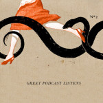 PODCASTS : MY LATEST LISTENS
